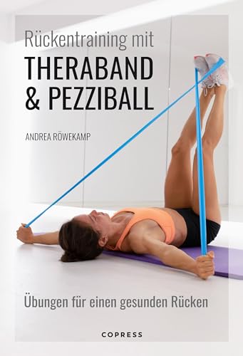 Rückentraining mit Theraband und Pezziball: Übungen für einen gesunden Rücken: Rückengymnastik für Anfänger und Fortgeschrittene. Zur Vorbeugung und bei akuten Rückenschmerzen. Für Zuhause & Reha Rückentraining mit Theraband und Pezziball: Übungen für einen gesunden Rücken: Rückengymnastik für Anfänger und Fortgeschrittene. Zur Vorbeugung und bei akuten Rückenschmerzen. Für Zuhause & Reha von Copress Sport