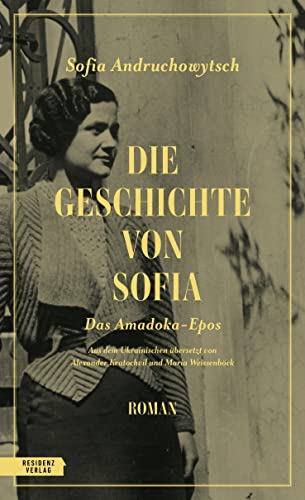 Die Geschichte von Sofia. Das Amadoka-Epos 3 (Die Amadoka-Trilogie) von Residenz Verlag