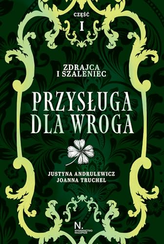 Zdrajca i szaleniec. Przysługa dla wroga Tom II, Część I Zdrajca i szaleniec. Przysługa dla wroga Tom II, Część I von Prószyński Media