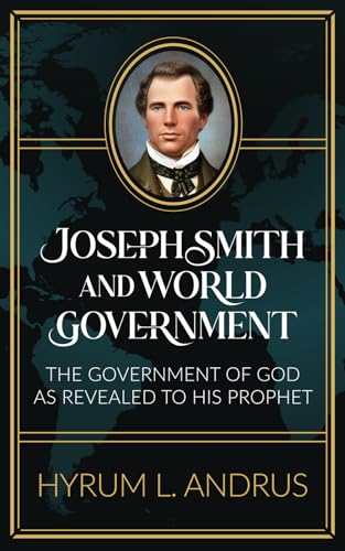 Joseph Smith and World Government von Truth Bound Publishing