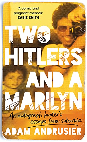 Two Hitlers and a Marilyn: An autograph hunter's escape from suburbia. von Headline