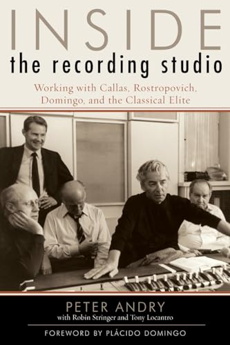 Inside the Recording Studio: Working with Callas, Rostropovich, Domingo, and the Classical Elite von Scarecrow Press
