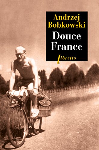 Douce France: En guerre et en paix, I. Journal, été 1940 von LIBRETTO