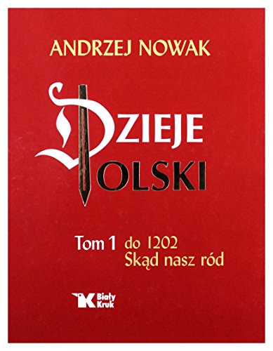Dzieje Polski Tom 1: Skąd nasz ród von Bialy Kruk
