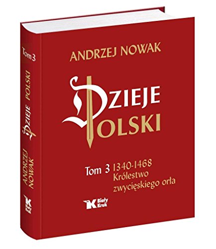 Dzieje Polski Tom 3 Krolestwo zwycieskiego orla von Bialy Kruk