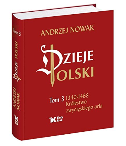 Dzieje Polski Tom 3 Krolestwo zwycieskiego orla