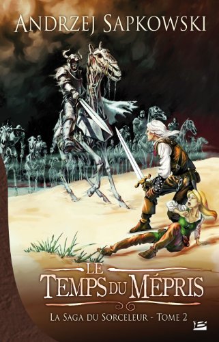 La Saga du Sorceleur, tome 2 : Le Temps du mépris