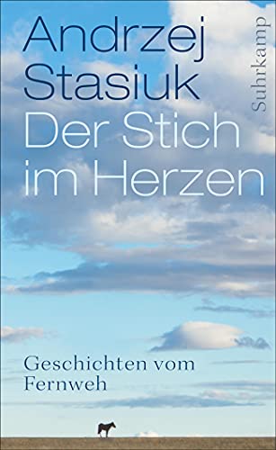 Der Stich im Herzen: Geschichten vom Fernweh (suhrkamp taschenbuch) von Suhrkamp Verlag AG