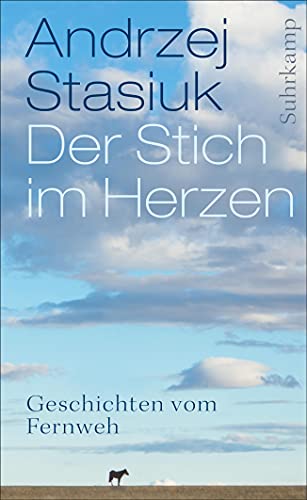 Der Stich im Herzen: Geschichten vom Fernweh (suhrkamp taschenbuch)