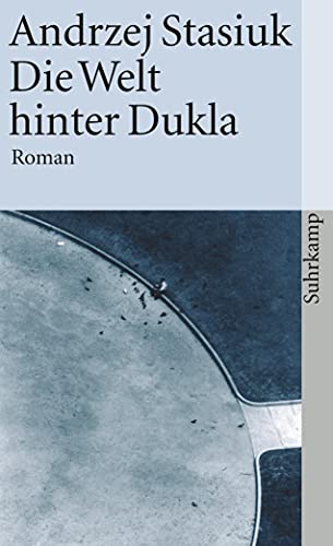 Die Welt hinter Dukla: Roman (suhrkamp taschenbuch)