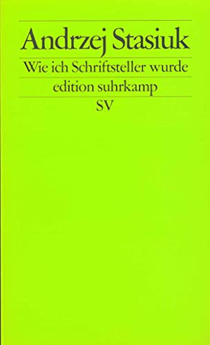 Wie ich Schriftsteller wurde: Versuch einer intellektuellen Autobiographie (edition suhrkamp)