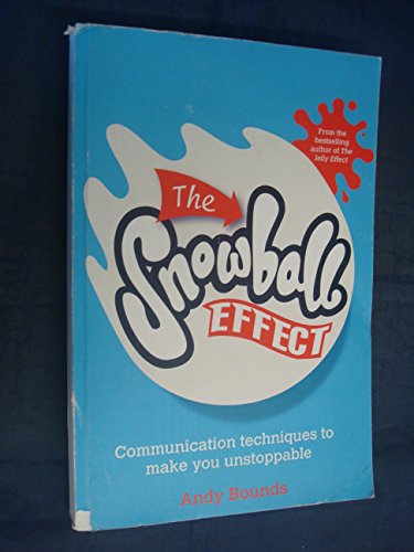 The Snowball Effect: Communication Techniques to Make You Unstoppable von Wiley