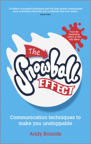 The Snowball Effect: Communication Techniques to Make You Unstoppable von Wiley