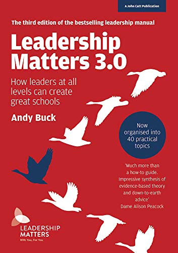 Leadership Matters 3.0: How Leaders At All Levels Can Create Great Schools von John Catt Educational