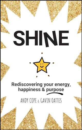 Shine: Rediscovering your energy, happiness & purpose