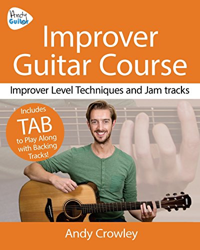 Andy Guitar Improver Guitar Course: Improver Level Guitar Techniques and Jam Tracks (Andy Guitar Books, Band 2) von CreateSpace Independent Publishing Platform