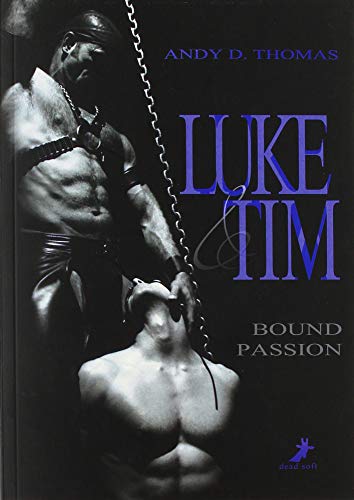 Luke & Tim: Bound Passion von DEAD SOFT Verlag