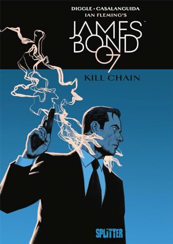 James Bond. Band 6: Kill Chain von Splitter Verlag