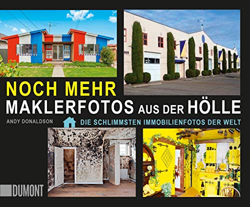Noch mehr Maklerfotos aus der Hölle: Die schlimmsten Immobilienfotos der Welt ((Fast) immer lustig, Band 9) von DuMont Buchverlag GmbH
