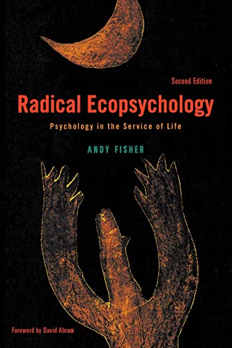 Radical Ecopsychology, Second Edition: Psychology in the Service of Life (S U N Y Series in Radical Social and Political Theory) von State University of New York Press