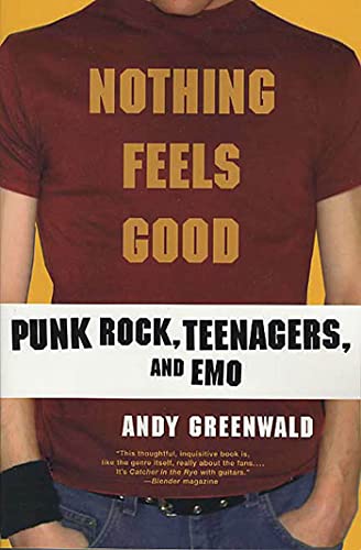 Nothing Feels Good: Punk Rock, Teenagers, and Emo von St. Martins Press-3PL