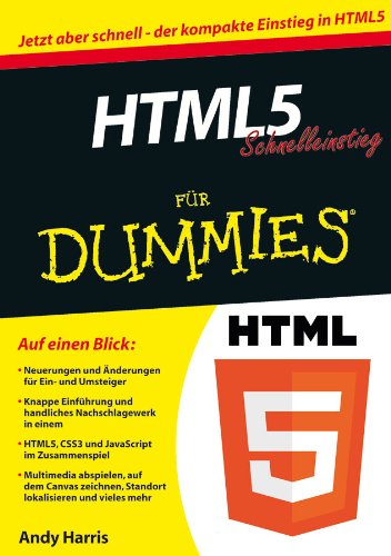 HTML5 Schnelleinstieg für Dummies: Jetzt aber flott - der kompakte Einstieg in HTML5