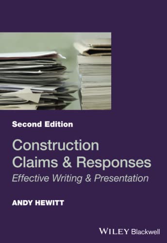 Construction Claims and Responses: Effective Writing and Presentation: Effective Writing & Presentation