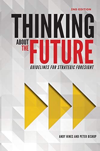 Thinking about the Future: Guidelines for Strategic Foresight von Hinesight