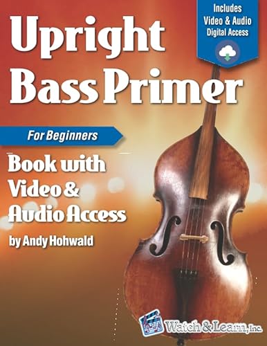 Upright Bass Primer Book for Beginners: with Online Video & Audio Access