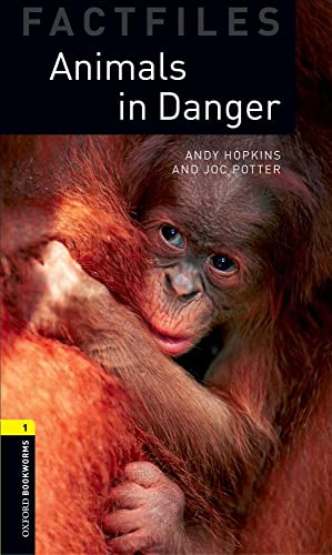 Animals In Danger: Level 1: 400-Word Vocabulary (Oxford Bookworms Library, Factfiles, Stage 1)