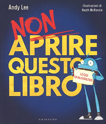 Non aprire questo libro. Leggi qualcos'altro! (Quante storie) von Gribaudo