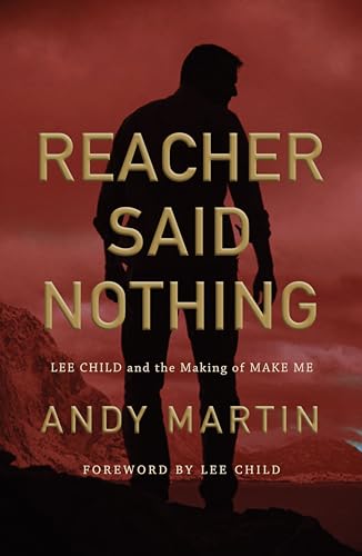 Reacher Said Nothing: Lee Child and the Making of Make Me von Polity