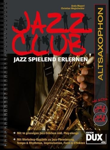 Jazz Club: Jazz spielend erlernen inkl 2 CD's. Ausgabe für Altsaxophon