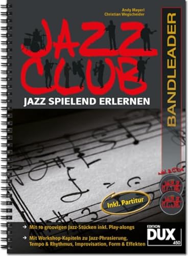 Jazz Club: Jazz spielend erlernen inkl 2 CD's. Ausgabe für Bandleader