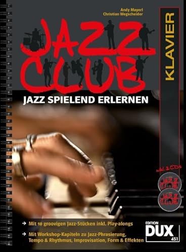Jazz Club: Jazz spielend erlernen inkl 2 CD's. Ausgabe für Klavier von Edition DUX