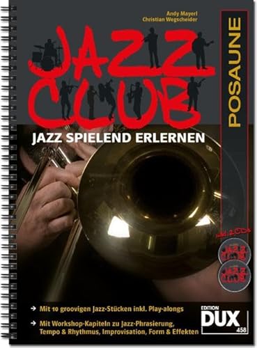 Jazz Club: Jazz spielend erlernen inkl 2 CD's. Ausgabe für Posaune