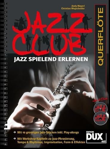 Jazz Club: Jazz spielend erlernen inkl 2 CD's. Ausgabe für Querflöte