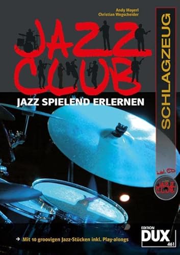 Jazz Club: Jazz spielend erlernen inkl 2 CD's. Ausgabe für Schlagzeug