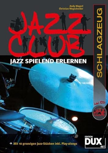 Jazz Club Schlagzeug: Jazz spielend erlernen