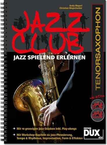 Jazz Club: Jazz spielend erlernen inkl 2 CD's. Ausgabe für Tenorsaxophon