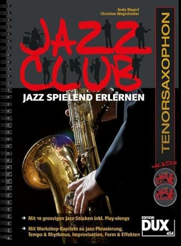 Jazz Club Tenorsaxophon: Jazz spielend erlernen