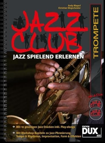Jazz Club: Jazz spielend erlernen inkl 2 CD's. Ausgabe für Trompete