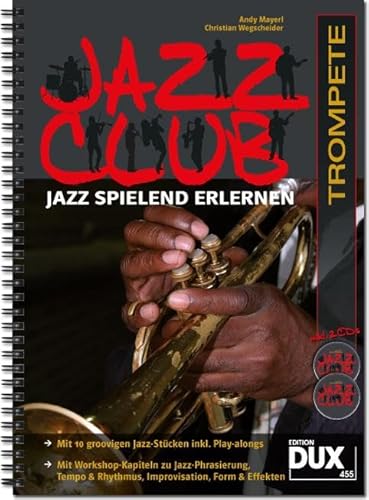 Jazz Club: Jazz spielend erlernen inkl 2 CD's. Ausgabe für Trompete