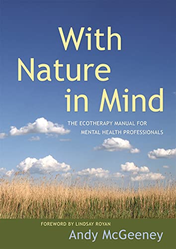 With Nature in Mind: The Ecotherapy Manual for Mental Health Professionals von Jessica Kingsley Publishers