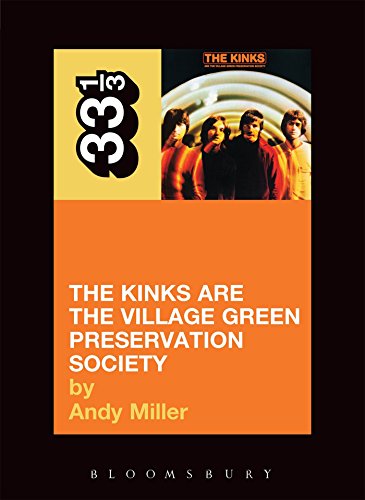 The Kinks Are the Village Green Preservation Society (33 1/3 Series)