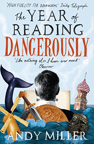 The Year of Reading Dangerously: High Fidelity For bOOkwOrms: How Fifty Great Books Saved My Life