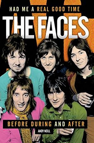 Had Me a Real Good Time: Faces: Before During and After von Omnibus Press