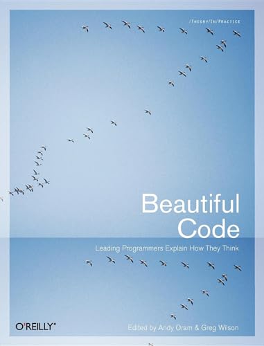 Beautiful Code: Leading Programmers Explain How They Think von O'Reilly Media