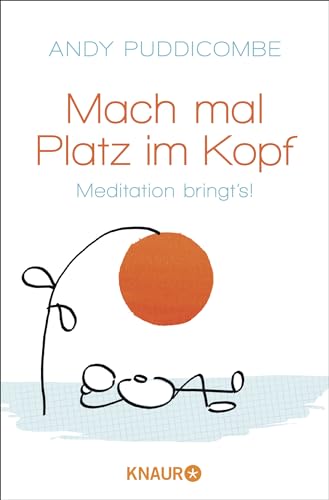 Mach mal Platz im Kopf: Meditation bringt's! von Droemer Knaur*