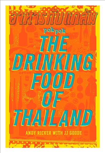 POK POK The Drinking Food of Thailand: A Cookbook